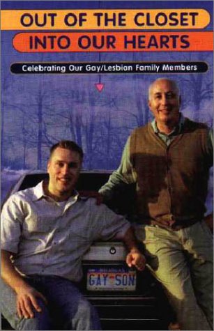 Stock image for Out of the Closet Into Our Hearts: Celebrating Our Gay/Lesbian Family Members for sale by Wonder Book