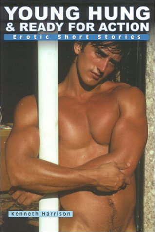 Stock image for Young, Hung & Ready for Action: Erotic Short Stories for sale by -OnTimeBooks-