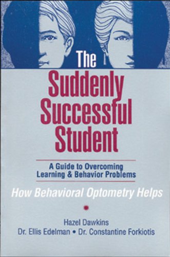 Beispielbild fr The Suddenly Successful Student: A Guide to Overcoming Learning & Behavior Problems - How Behavioral Optometry Helps zum Verkauf von ThriftBooks-Dallas