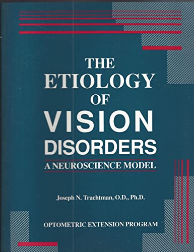 Beispielbild fr The Etiology of Vision Disorders: A Neuroscience Model zum Verkauf von mediaRus