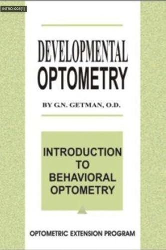 Beispielbild fr Developmental Optometry: The Optometric Appraisal of Vision Development and Visual Performance (Introduction to Behavioral Optometry) zum Verkauf von GoldBooks