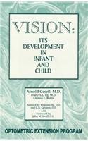 Vision: Its Development in Infant & Child (9780943599922) by Gesell, Arnold; Ilg, Frances L.; Bullis, Glenna E.
