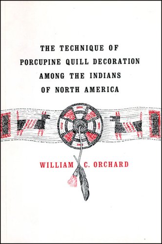 Technique of Porcupine-Quill Decoration Among the North American Indians