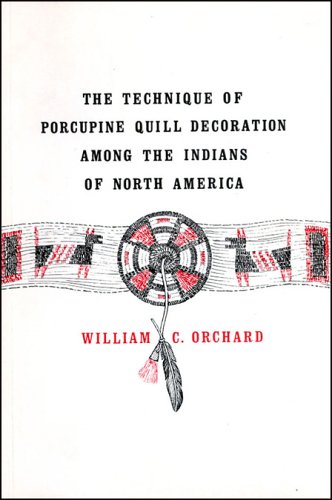9780943604008: Technique of Porcupine-Quill Decoration Among the North American Indians