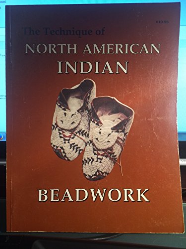 9780943604015: The Technique of North American Indian Beadwork