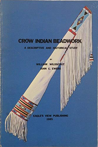 Beispielbild fr Crow Indian Beadwork: a Descriptive and Historical Study zum Verkauf von Else Fine Booksellers