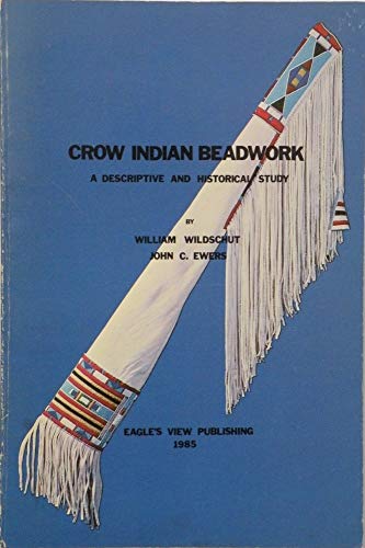 Imagen de archivo de Crow Indian Beadwork: A Descriptive and Historical Study (Contributions from the Museum of the American Indian, Heye Foundation, V. 16.) a la venta por Wonder Book