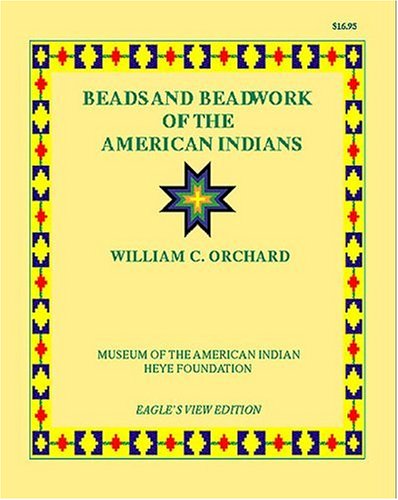 Beispielbild fr Beads Beadwork of the American Indian zum Verkauf von Books of the Smoky Mountains