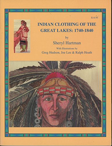 Imagen de archivo de Indian Clothing of the Great Lakes, 1740-1840 a la venta por HPB-Emerald