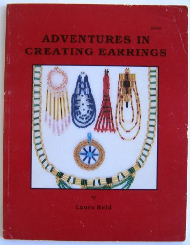 Imagen de archivo de Adventures in Creating Earrings a la venta por Better World Books