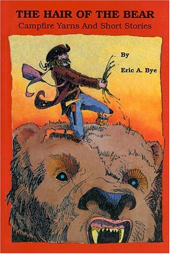 Beispielbild fr The Hair of the Bear: Campfire Yarns and Short Stories zum Verkauf von Half Price Books Inc.