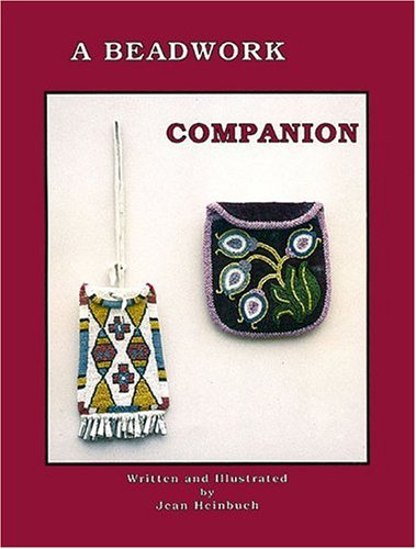 Beispielbild fr A Beadwork Companion : Step by Step Illustrated Instructions for Beading Projects zum Verkauf von Better World Books