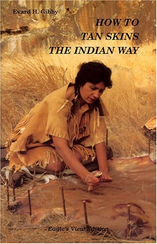 Imagen de archivo de How to Tan Skins the Indian Way a la venta por Idaho Youth Ranch Books