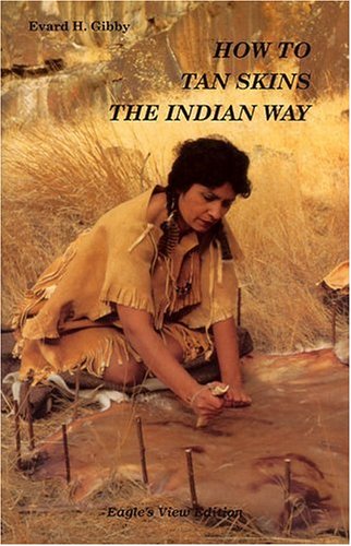 Stock image for How to Tan Skins the Indian Way for sale by ThriftBooks-Atlanta