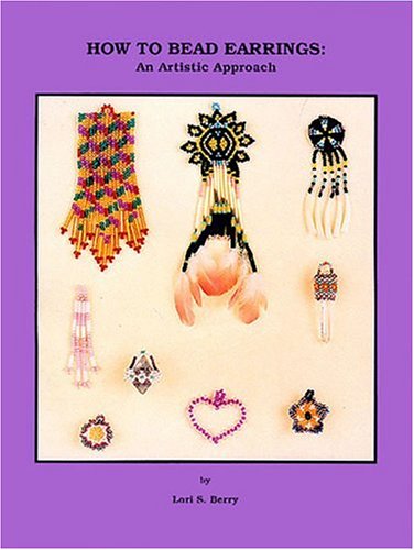 Imagen de archivo de How to Bead Earrings: An Artistic Approach a la venta por Wonder Book