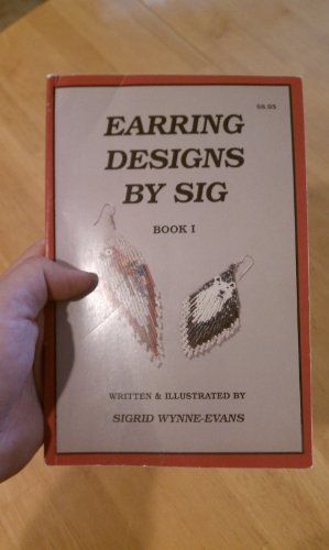 Stock image for Earring Designs by Sig, Book I for sale by Jay W. Nelson, Bookseller, IOBA