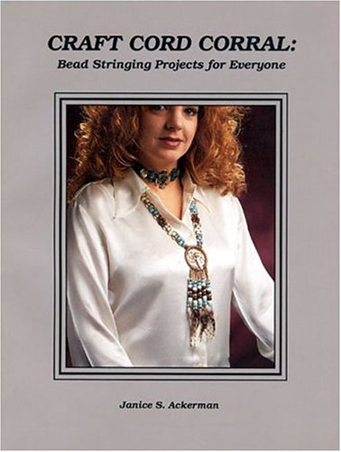 Imagen de archivo de Craft Cord Corral: Bead Stringing Projects for Everyone a la venta por Wonder Book