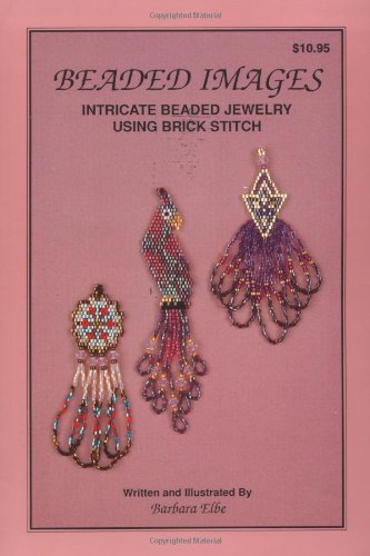 9780943604466: Beaded Images: Intricate Beaded Jewelry Using Brick Stitch