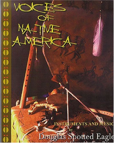 Stock image for Voices of Native America: Native American Instruments and Music for sale by ThriftBooks-Dallas