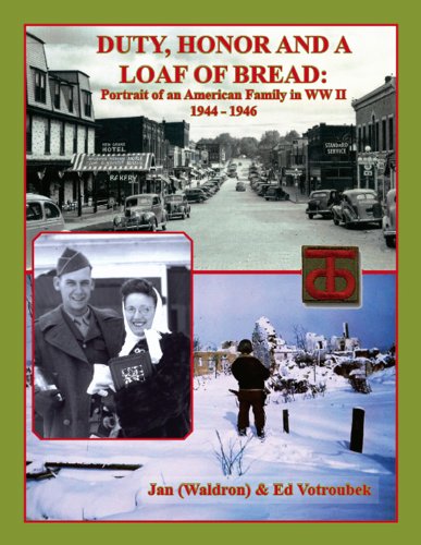 Imagen de archivo de Duty, Honor and A Loaf of Bread: Portrait of an American Family in WWII, 1944-1946 a la venta por Wonder Book