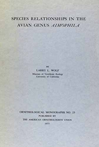 Beispielbild fr Species Relationships in Avian Genus Aimophila zum Verkauf von Powell's Bookstores Chicago, ABAA