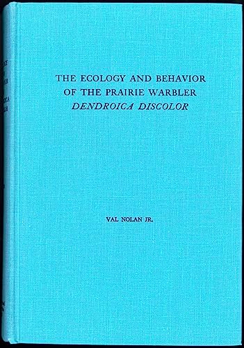 The Ecology and Behavior of the Prairie Warbler: Dendroica Discolor.; (Ornithological Monographs ...