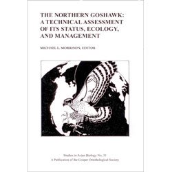 Stock image for The Northern Goshawk: A Technical Assessment of Its Status, Ecology, and Management (Studies in Avian Biology, No. 31) for sale by Irish Booksellers