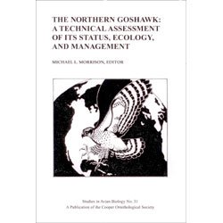 Stock image for The Northern Goshawk : A Technical Assessment of Its Status, Ecology, and Management for sale by Better World Books: West