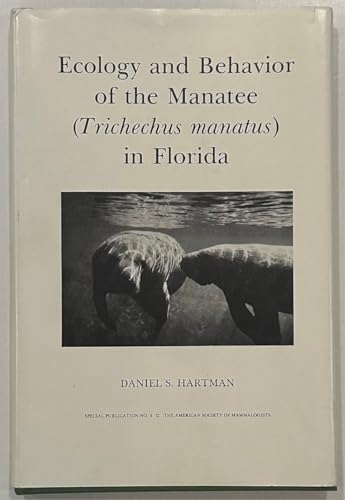 Ecology and Behavior of the Manatee (Trichechus Manatus) in Florida (American Society of Mammalog...