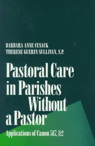 Imagen de archivo de Pastoral Care in Parishes Without a Pastor : Applications of Canon 517, Section 2 a la venta por Better World Books: West
