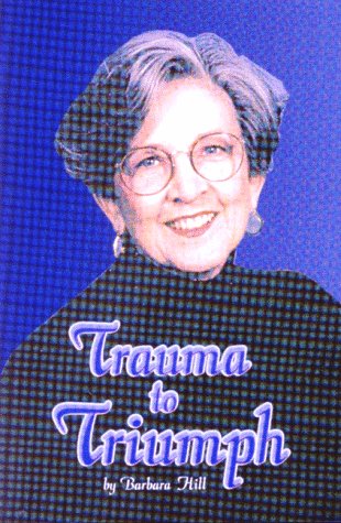 Stock image for Trauma to Triumph for sale by Ann Becker