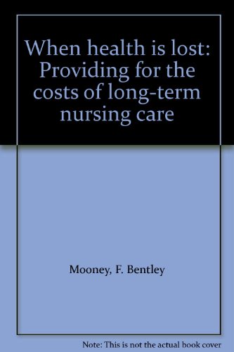 Beispielbild fr When health is lost: Providing for the costs of long-term nursing care zum Verkauf von dsmbooks
