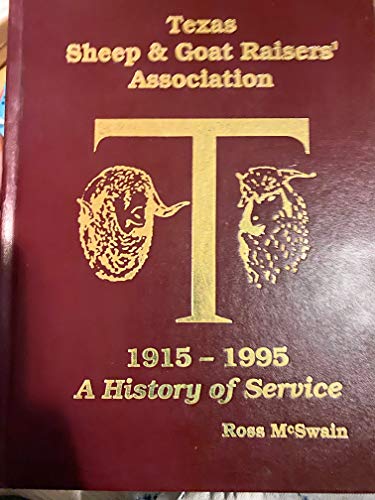 Stock image for Texas Sheep & Goat Raisers' Associations, 1915-1995, A History of Service for sale by Jackson Street Booksellers