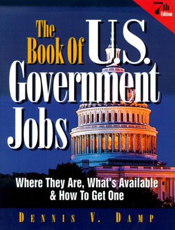 Stock image for The Book of U.S. Government Jobs: Where They Are, What's Available, and How to Get One (Book of Us Government Jobs, 7th ed) for sale by Ravin Books