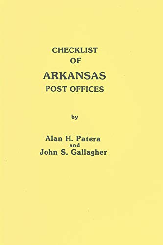 Checklist of Arkansas Post Offices (9780943645070) by Alan H Patera; John S Gallagher