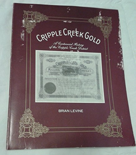 Stock image for Cripple Creek Gold a Centennial Hisory of the Cripple Creek District for sale by Chequamegon Books