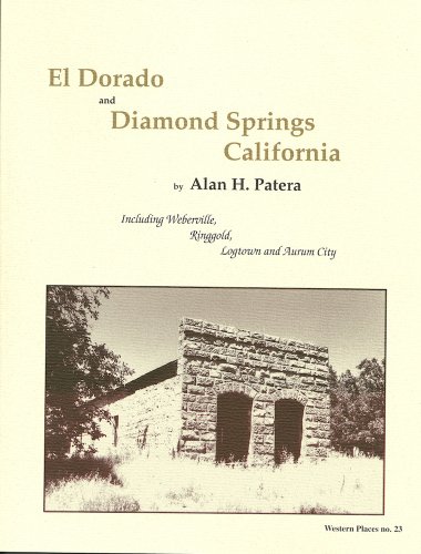 El Dorado and Diamond Springs, California (Western places) (9780943645377) by Patera, Alan H