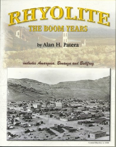 Rhyolite: The boom years (Western places) (9780943645384) by Alan H. Patera