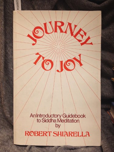 Journey to Joy: An Introductory Guidebook to Siddha Meditation