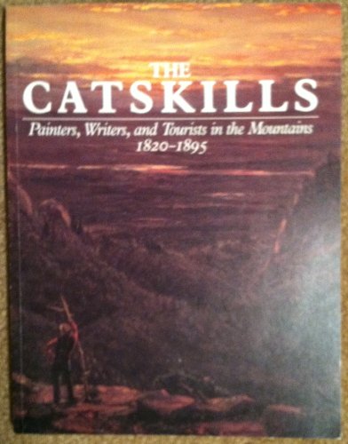 Beispielbild fr The Catskills : Painters, Writers, and Tourists in the Mountains, 1820-1895 zum Verkauf von Better World Books