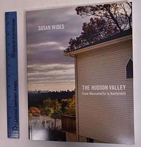 Imagen de archivo de Susan Wides: The Hudson Valley, From Mannahatta to Kaaterskill a la venta por Wonder Book