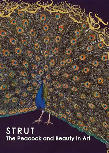 Stock image for Strut: The Peacock and Beauty in Art for sale by GF Books, Inc.