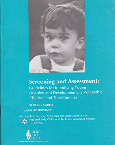 Screening and Assessment: Guidlines for Identifying Young Disabled and Developmentally Vulnerable Children and Their Families (9780943657158) by Meisels, Sam