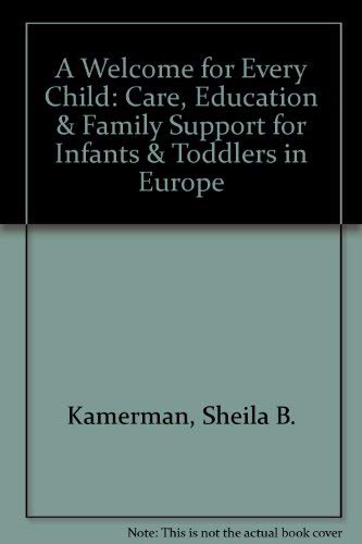 9780943657318: A Welcome for Every Child: Care, Education & Family Support for Infants & Toddlers in Europe