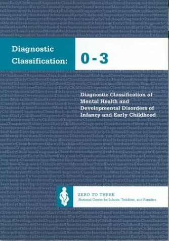 Stock image for Diagnostic Classification of Mental Health and Developmental Disorders of Infancy and Early Childhood for sale by Better World Books: West