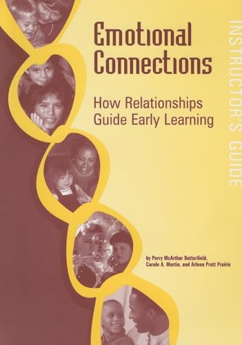 Stock image for Emotional Connections: How Relationships Guide Early Learning: Instructor's Guide for sale by SecondSale