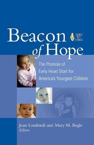 Imagen de archivo de Beacon of Hope: The Promise of Early Head Start for America's Youngest Children a la venta por Hay-on-Wye Booksellers