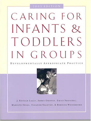 Imagen de archivo de Caring for Infants and Toddlers in Groups: Developmentally Appropriate Practice a la venta por SecondSale