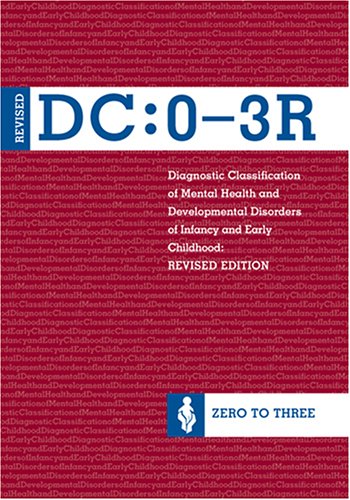 Imagen de archivo de Diagnostic Classification of Mental Health and Developmental Disorders of Infancy and Early Childhood, (DC: 0-3R) a la venta por Orion Tech