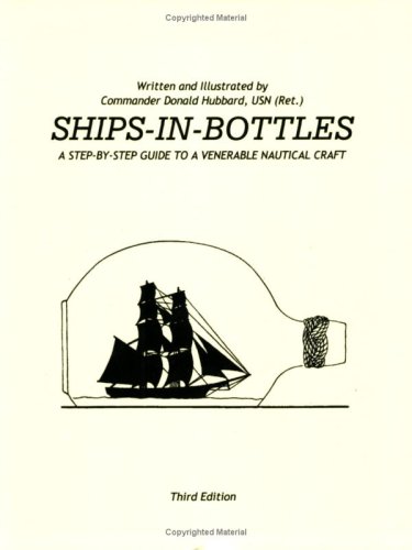 9780943665108: Ships-In-Bottles: A Step-By-Step Guide To A Venerable Nautical